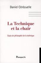 Couverture du livre « La technique et la chair » de Daniel Cerezuelle aux éditions Parangon