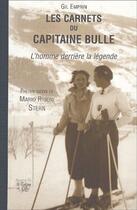 Couverture du livre « Les carnets du capitaine Bulle ; l'homme derrière la légende » de Gil Emprin aux éditions La Fontaine De Siloe