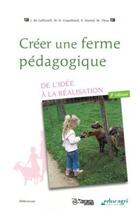 Couverture du livre « Créer une ferme pédagogique ; de l'idée à la réalisation (édition 2010) » de Coquillaud aux éditions Educagri