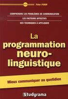 Couverture du livre « La pnl (programmation neurolinguistique) » de Peter Punin aux éditions Studyrama