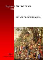 Couverture du livre « Los mártires de la iglesia » de Justo Perez De Urbel aux éditions Saint-remi