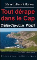 Couverture du livre « Tout dérape dans le Cap ; Cleden-Cap Sizun ; Plogoff » de Gerard-Henri Herve aux éditions Astoure