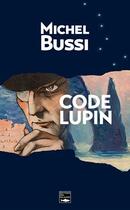 Couverture du livre « Code Lupin » de Michel Bussi aux éditions Des Falaises