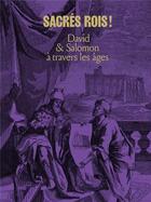 Couverture du livre « Sacres rois !. david & salomon a travers les ages » de Auteurs Divers aux éditions Bnu Strasbourg