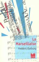 Couverture du livre « La marseillaise » de Frédéric Dufourg aux éditions Felin