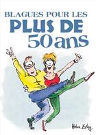 Couverture du livre « Blagues pour les plus de 50 ans » de Helen Exley aux éditions Exley