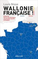 Couverture du livre « Wallonie française ! » de Louis Nisse aux éditions Parole Et Silence