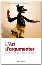 Couverture du livre « L'art d'argumenter » de Andreas Edmuller aux éditions Ixelles Editions