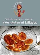 Couverture du livre « Tour du monde des recettes sans gluten ni laitages » de Sophie Lanini aux éditions Orphie