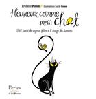 Couverture du livre « Heureux comme mon chat ; petit traité de sagesse féline à l'usage des humains » de Frederic Ploton aux éditions Jouvence