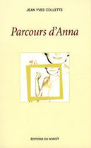 Couverture du livre « Parcours d anna » de Jean-Yves Collette aux éditions Noroit