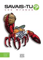 Couverture du livre « Savais-tu ? t.55 : les crabes » de Alain M. Bergeron et Sampar et Michel Quintin aux éditions Michel Quintin