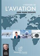 Couverture du livre « L'histoire de l'aviation » de Anne-Marie Deraspe aux éditions Stanke Alexandre