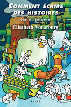 Couverture du livre « Comment écrire des histoires » de Elisabeth Vonarburg aux éditions Alire