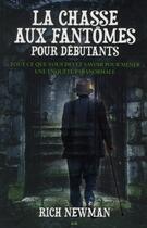 Couverture du livre « La chasse aux fantômes pour les débutants » de Rich Newman aux éditions Ada