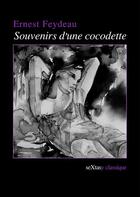 Couverture du livre « Souvenirs d'une cocodette » de Ernest Feydeau aux éditions Numeriklivres