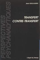 Couverture du livre « Transfert contre-transfert » de Jean Guillaumain aux éditions L'esprit Du Temps