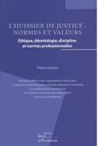 Couverture du livre « L'huissier de justice ; normes et valeurs ; éthique, déontologie, discipline et normes professionnelles » de Thierry Guinot aux éditions Editions Juridiques Et Techniques