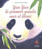 Couverture du livre « Yan Yan le premier panda noir et blanc » de De Ste Marie J. aux éditions Bastberg