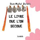 Couverture du livre « Le livre que l'on secoue » de Jean-Michel Zurletti aux éditions Lirabelle