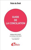 Couverture du livre « Guide de la conciliation » de Philippe Boulisset et Eric Moutet et Christian Couchet aux éditions Edilaix