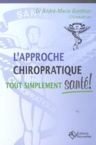Couverture du livre « Approche chiropratique tout simplement » de Gonthier Andre aux éditions Eska