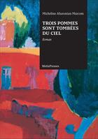 Couverture du livre « Trois pommes tombées du ciel » de Micheline Aharonian Marcom aux éditions Metispresses