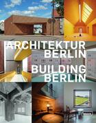 Couverture du livre « Architektur Berlin / Building Berlin Tome 13 : The latest architecture in and out of the capital » de Architektenkammer Berlin aux éditions Braun