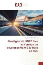 Couverture du livre « Strategies de l'inpp face aux enjeux du developpement a la base en rdc » de Ofodia Elanga D. aux éditions Editions Universitaires Europeennes