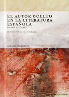 Couverture du livre « El autor oculto en la literatura espanola » de Maud Le Guellec aux éditions Casa De Velazquez