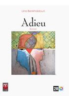 Couverture du livre « Adieu » de Lina Benkhaldoun aux éditions Eddif Maroc
