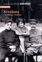 Couverture du livre « Svetlana : la fille de Staline » de Claude-Catherine Kiejman aux éditions Tallandier