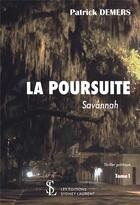 Couverture du livre « La poursuite-tome 1 - savannah » de Demers Patrick aux éditions Sydney Laurent