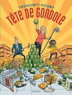 Couverture du livre « Tête de gondole » de Nicoby et Tronchet aux éditions Dupuis