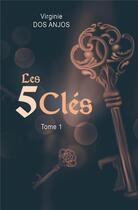 Couverture du livre « Les 5 clés t.1 » de Virginie Dos Anjos aux éditions Librinova