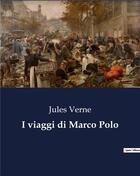 Couverture du livre « I viaggi di Marco Polo » de Jules Verne aux éditions Culturea