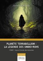 Couverture du livre « Planète Terrabellium : La légende des Umiko-ruhs Tome 1 : Ayra et l'armée des Immortels » de Justine Braisaz-Latille aux éditions Verone