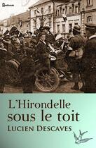 Couverture du livre « L'Hirondelle sous le toit » de Lucien Descaves aux éditions 