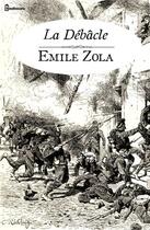 Couverture du livre « La Débâcle » de Émile Zola aux éditions 