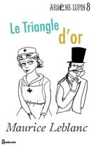 Couverture du livre « Le Triangle d'or » de Maurice Leblanc aux éditions 