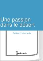 Couverture du livre « Une passion dans le désert » de Honoré De Balzac aux éditions 