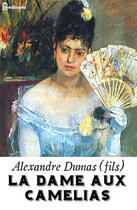 Couverture du livre « La Dame aux Camélias » de Alexandre Dumas (fils) aux éditions 