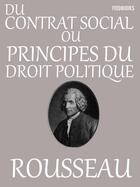 Couverture du livre « Du contrat social ou Principes du droit politique » de Jean-Jacques Rousseau aux éditions 