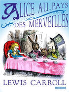 Couverture du livre « Alice au Pays des Merveilles » de Lewis Carroll aux éditions 