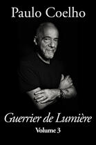 Couverture du livre « Guerrier De Lumière - Volume 3 » de Paulo Coelho aux éditions 
