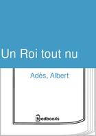 Couverture du livre « Un Roi tout nu » de Albert Adès aux éditions 