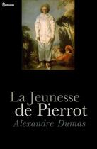 Couverture du livre « La Jeunesse de Pierrot » de Alexandre Dumas aux éditions 