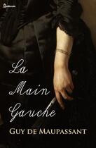 Couverture du livre « La Main Gauche » de Guy de Maupassant aux éditions 