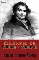 Couverture du livre « Mémoires de Vidocq - Tome II » de Eugene-Francois Vidocq aux éditions 