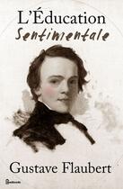 Couverture du livre « L’Éducation Sentimentale » de Gustave Flaubert aux éditions 